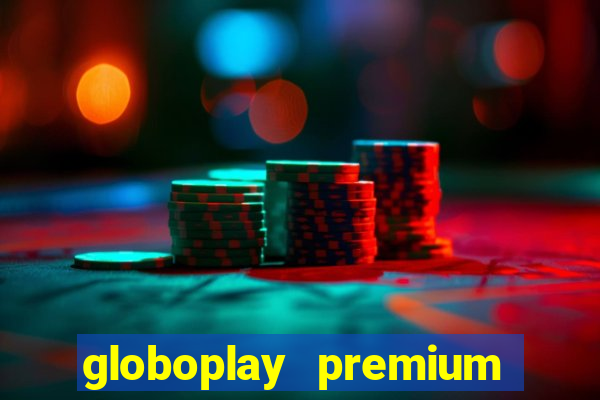 globoplay premium mod apk